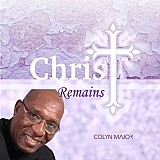 Christ Remains Christ Remains
